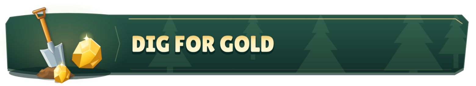 DIG FOR GOLD